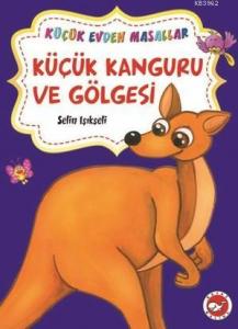 Küçük Evden Masallar; Küçük Kanguru Ve Gölgesi