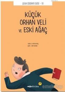 Küçük Orhan Veli ve Eski Ağaç