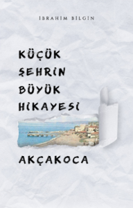 Küçük Şehrin Büyük Hikâyesi Akçakoca
