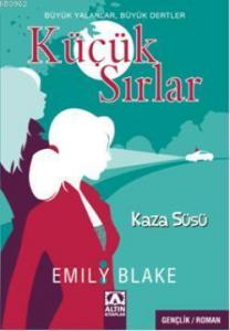 Küçük Sırlar; Kaza Süsü