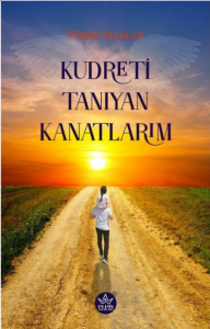 Kudreti Tanıyan Kanatlarım