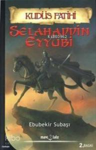 Kudüs Fatihi Selahaddin Eyyubi