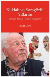 Kuklalı ve Karagözlü Yıllarım; Hatıralar - Bilgiler - Belgeler - Düşünceler