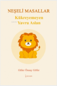 Kükremeyen Yavru Aslan