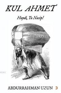 Kul Ahmet; Haydi, Ya Nasip!