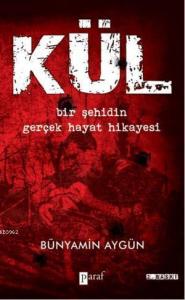Kül; Bir Şehidin Gerçek Hayat Hikayesi