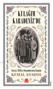 Kulağım Karadeniz'de; Kuvayı Milliye Donanmasının Romanı