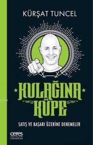 Kulağına Küpe; Satış ve Başarı Üzerine Denemeler