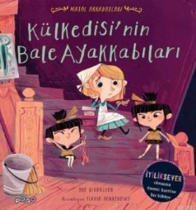 Külkedisi'nin  Bale Ayakkkabıları; Masal Arkadaşları