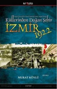Küllerinden Doğan Şehir İzmir 1922