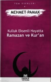 Kulluk Eksenli Hayatta Ramazan ve Kur'an