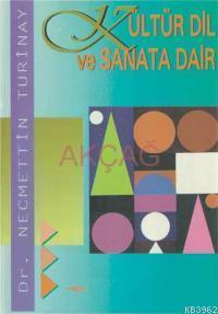 Kültür Dil ve Sanata Dair