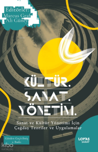 Kültür. Sanat. Yönetim.;Sanat ve Kültür için Çağdaş Teoriler ve Uygulamalar