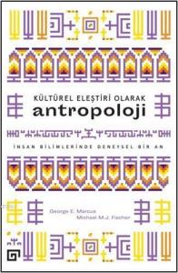 Kültürel Eleştiri Olarak Antropoloji; İnsan Bilimlerinde Deneysel Bir An