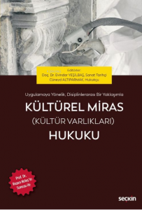 Kültürel Miras (Kültür Varlıkları) Hukuku;Prof. Dr. Ruşen KELEŞ'in Sunuşu ile