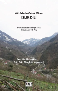 Kültürlerin Ortak Mirası Islık Dili;Konuşmadan İşaretleşmeden Anlaşmanın Tek Yolu