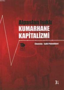 Kumarhane Kapitalizmi -  Chomsky-Işıklı Polemikleri