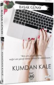 Kumdan Kale; Ben seni gerçek sandım, meğer sen, yüreği klavye tutmuş bir adammışsın...