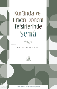 Kur’ân’da ve Erken Dönem Tefsirlerinde Semâ