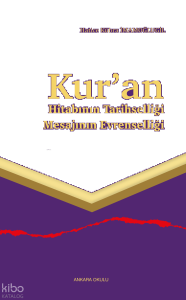 Kur’an Hitabının Tarihselliği Mesajının Evrenselliği