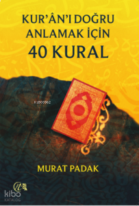 Kur’ân’ı Doğru Anlamak için 40 Kural