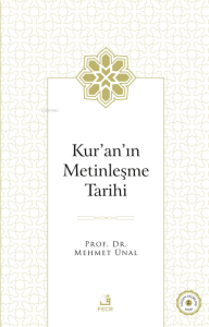 Kur’ân’ın Metinleşme Tarihi