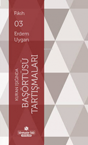 Kur`an Işığında Başörtüsü Tartışmaları