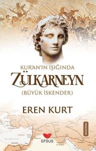 Kur`an Işığında Zülkarneyn (Büyük İskender)