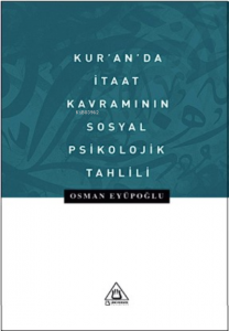 Kur’anda İtaat Kavramının Sosyal Psikolojik Tahlili