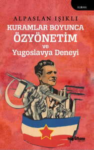 Kuramlar Boyunca Özyönetim ve Yugoslavya Deneyi