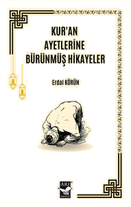 Kur'an Ayetlerine Bürünmüş Hikayeler