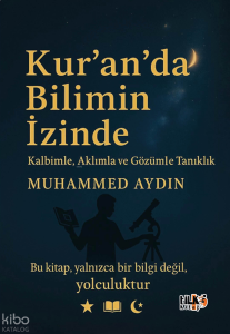 Kuran`da Bilimin İzinde