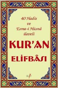 Kur'an Elifbâsı - 40 Hadis ve Esma-i Hüsnâ İlaveli