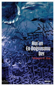 Kur'an En Doğrusunu Der