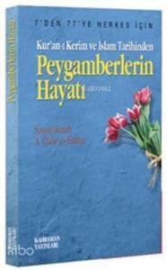 Kur'an-ı Kerim ve İslam Tarihinden Peygamberlerin Hayatı