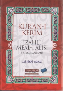 Kur'an-ı Kerim ve İzahlı Meal-i Alisi (Ciltli)