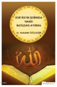 Kur&#039;ân Işığında Hakkı Batıldan Ayırma