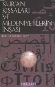 Kuran Kıssaları ve Medeniyetlerin İnşası