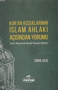 Kur'an Kıssalarının İslam Ahlakı Açısından Yorumu Sırrı Paşa'nın Yusuf Suresi Tefsiri