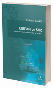 Kur'an ve Şiir;Muhadram Şairlerin Şiirlerinde Kur’an’ın Etkisi