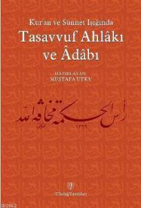 Kur'an ve Sünnet Işığında| Tasavvuf Ahlakı ve Adabı