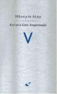 Kur'an'a Göre Araştırmalar V