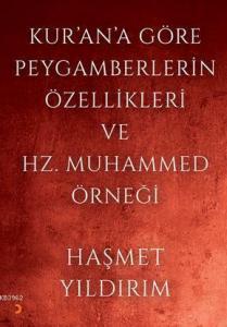 Kur'an'a Göre; Peygamberlerin Özellikleri ve Hz. Muhammed Örneği