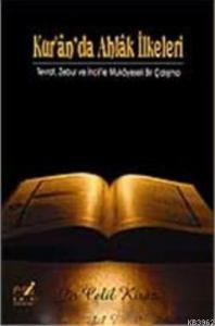 Kur'an'da Ahlak İlkeleri; Tevrat Zebur ve İncil'le Mukayeseli Bir Çalışma