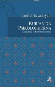 Kur'an'da Psikolojik İkna; Özendirme ve Korkutma Temelli