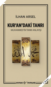 Kur'an'daki Tanrı;Muhammed'in Tanrı Anlayışı