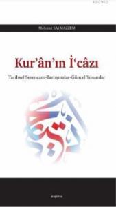 Kur'ân'ın İ‘câzı; Tarihsel Serencam-Tartışmalar-Güncel Yorumlar