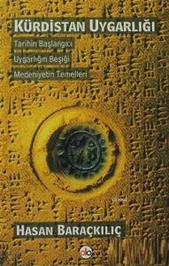 Kürdistan Uygarlığı; Tarihin Başlangıcı Uygarlığın Beşiği Medeniyetin Temelleri
