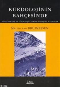 Kürdolojinin Bahçesinde; Kürdologlar ve Kürdoloji Üzerine Söyleşi ve Makaleler