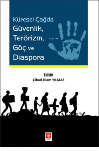 Küresel Çağda Güvenlik Terörizm Göç ve Diaspora